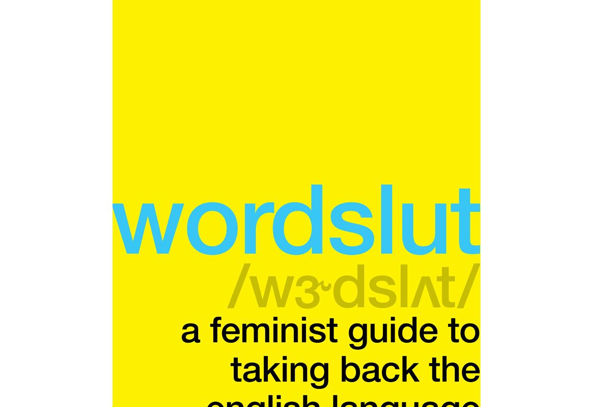 amanda montell wordslut a feminist guide to taking back the english language