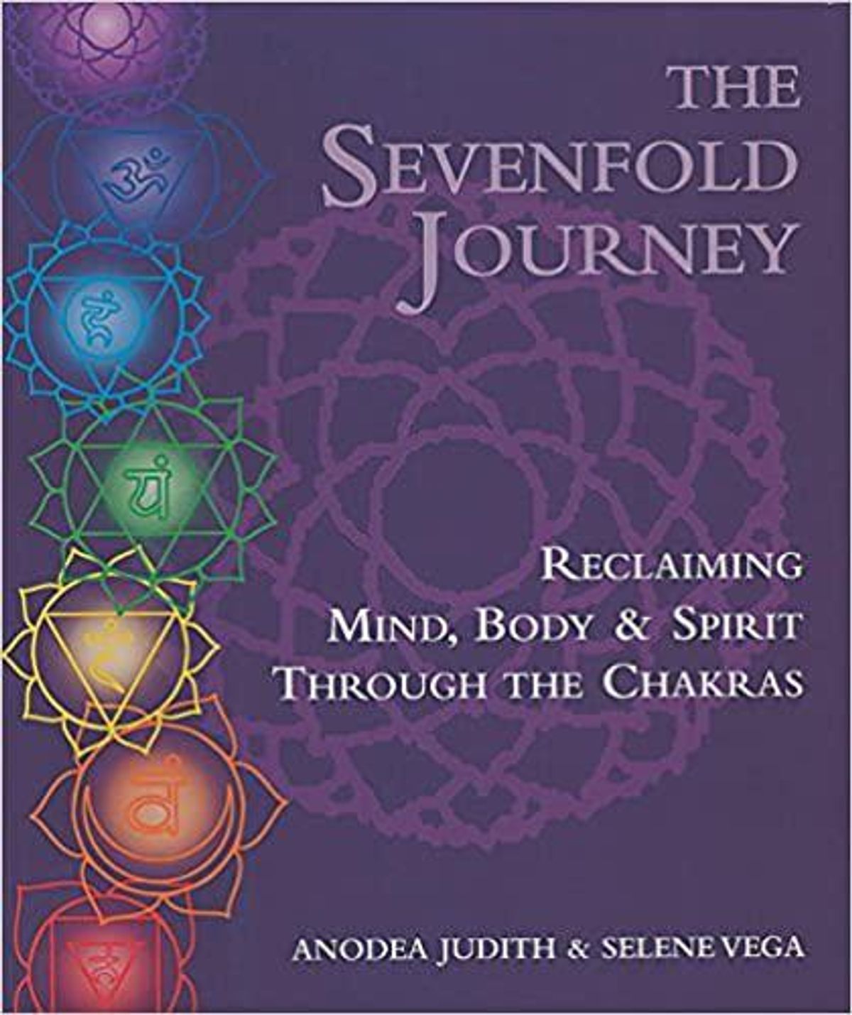 anodea judith the sevenfold journey reclaiming mind body and spirit through the chakras