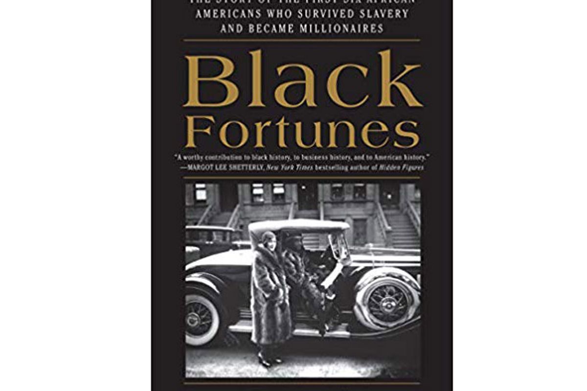 black fortunes the story of the first six african americans who survived slavery and became millionaires