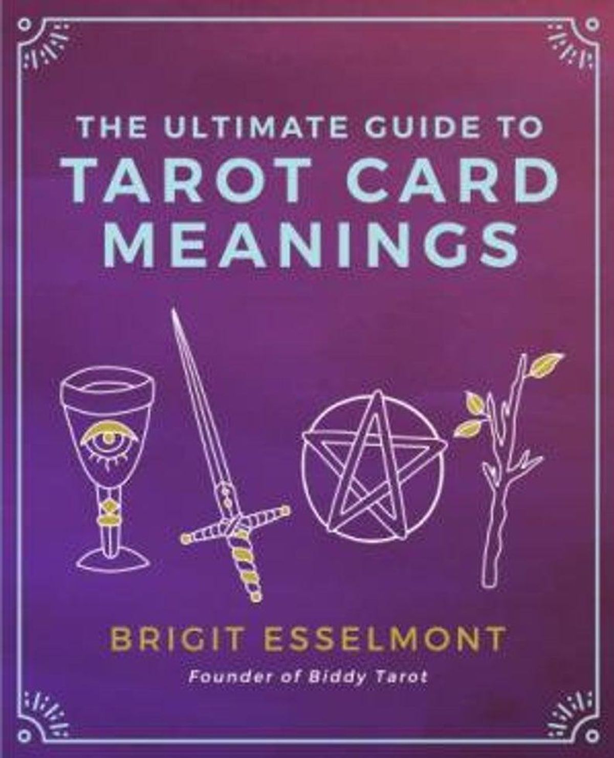 brigit esselmont the ultimate guide to tarot card meanings