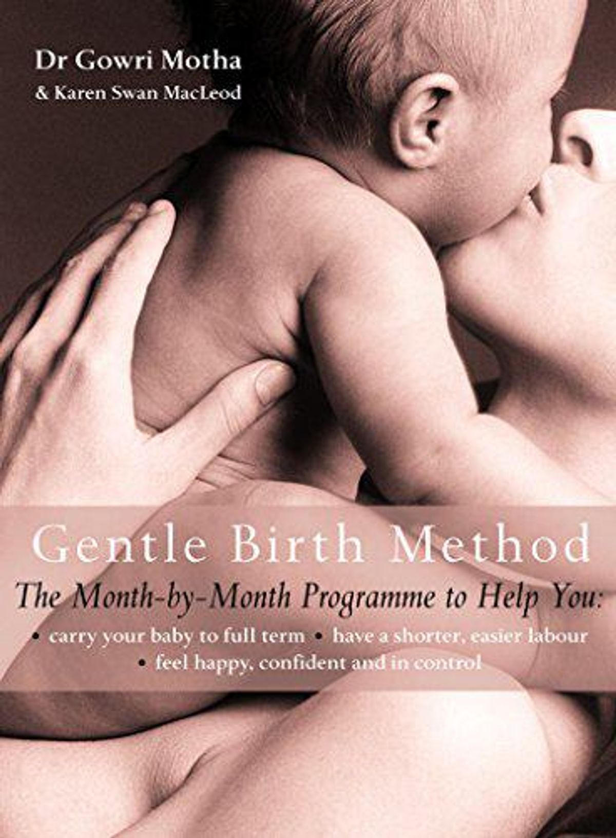dr. gowri motha and karen swan macLeod the gentle birth method the month by month jeyarani way programme