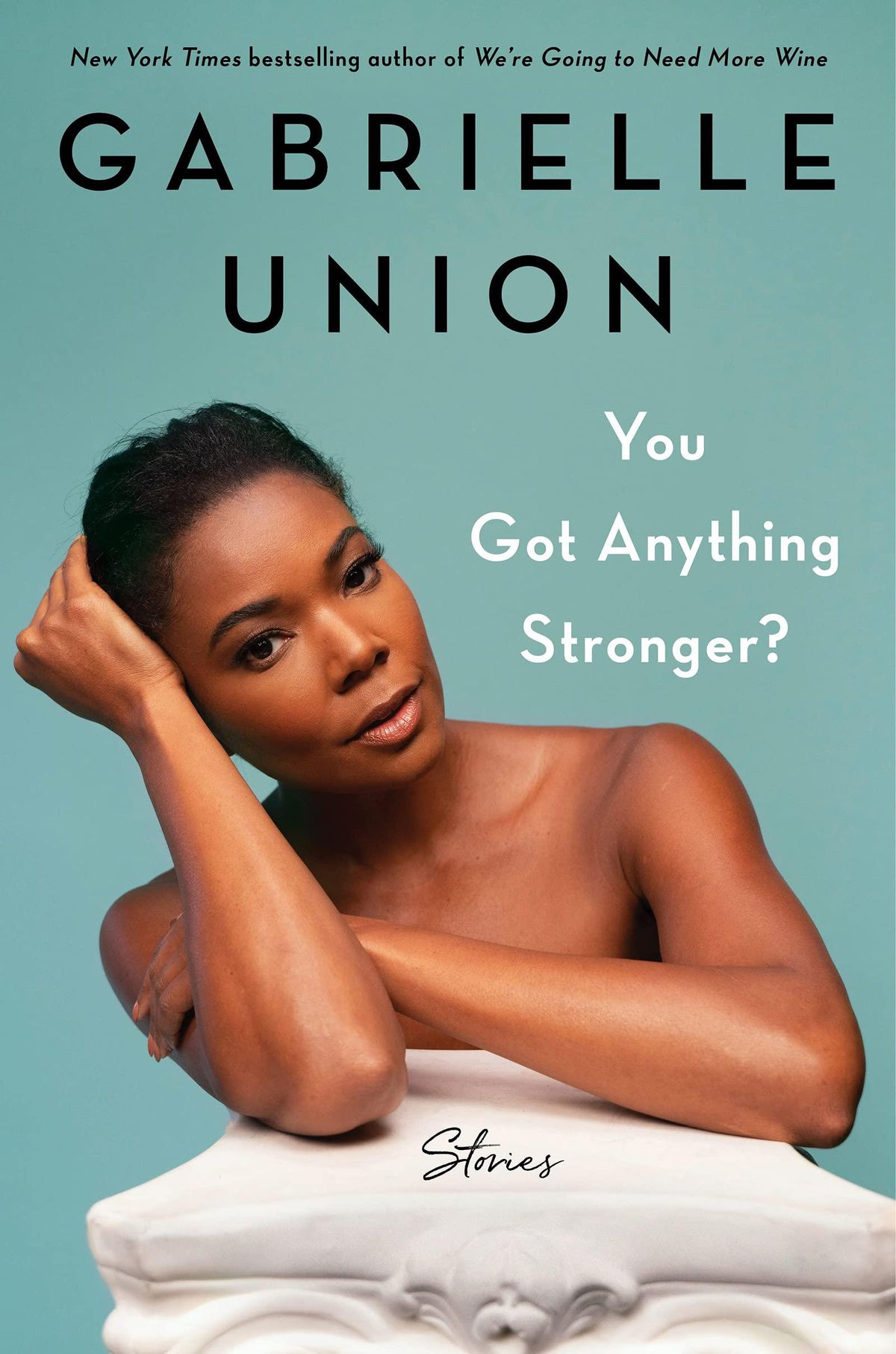 gabrielle union you got anything stronger stories