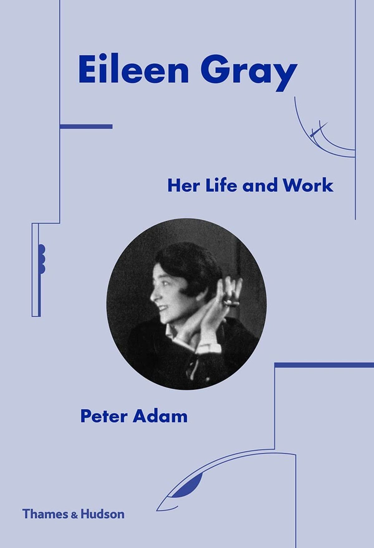 Eileen Gray: Her Life And Work by Peter Adam
