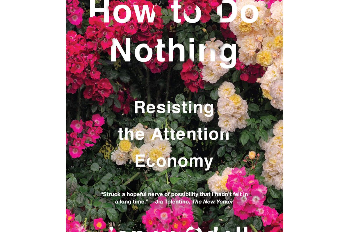 jenny odell how to do nothing resisting the attention economy