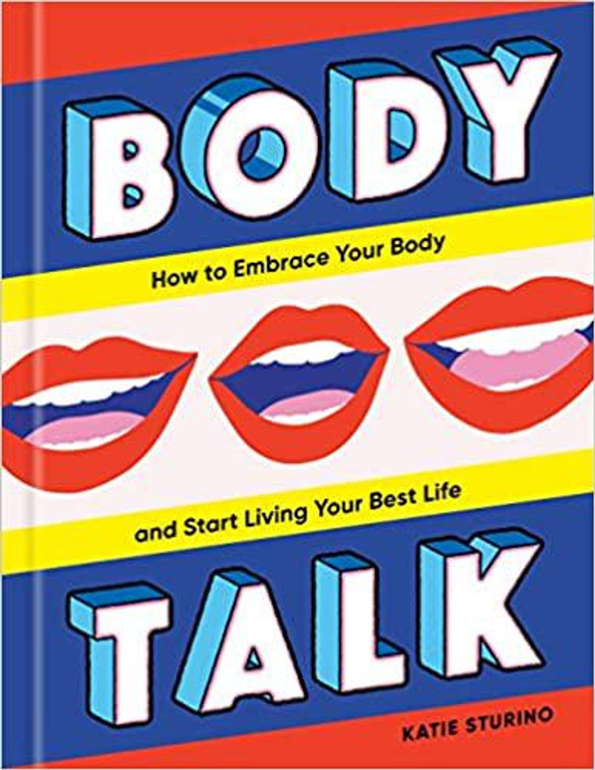katie sturino body talk: how to embrace your body and start living your best life