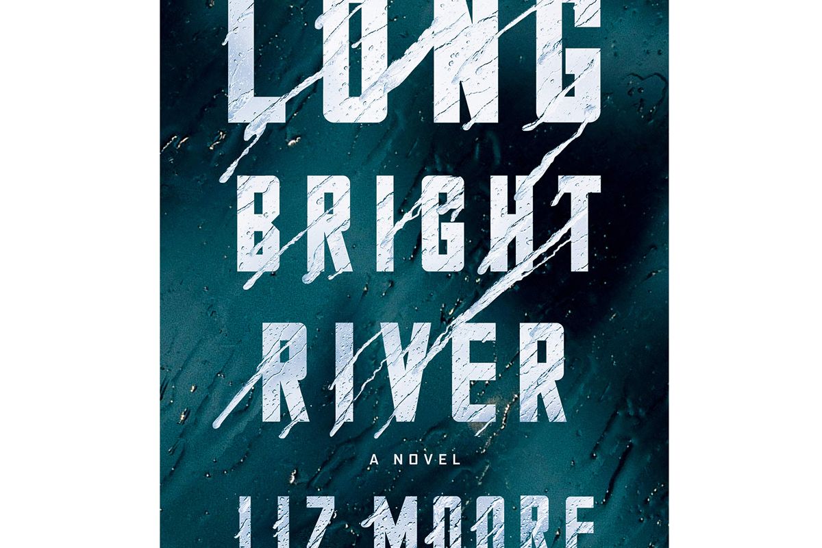 liz moore long bright river a novel