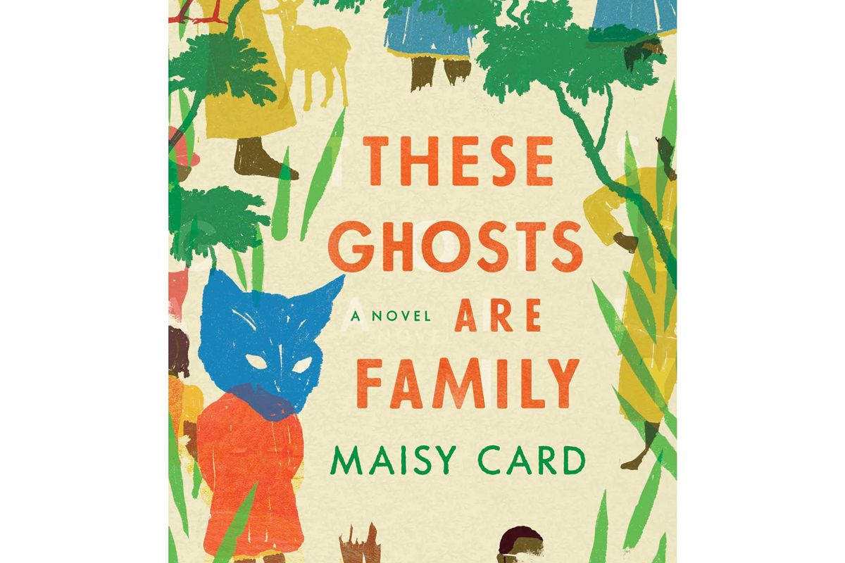 maisy card these ghosts are family a novel